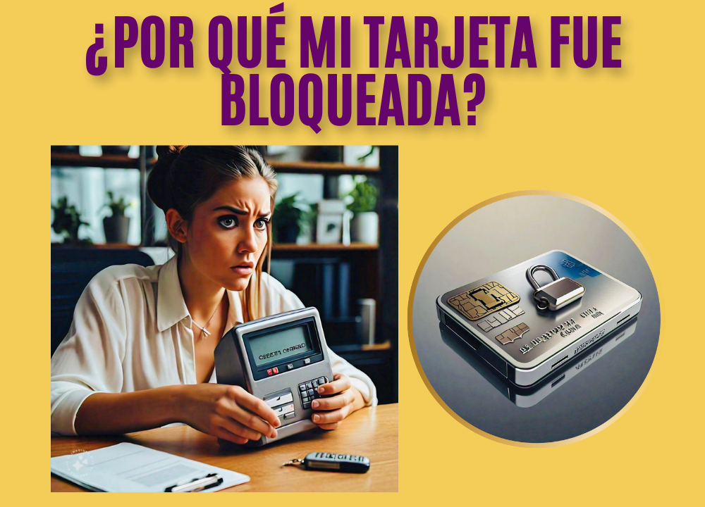¿Por Qué Mi Tarjeta Fue Bloqueada?